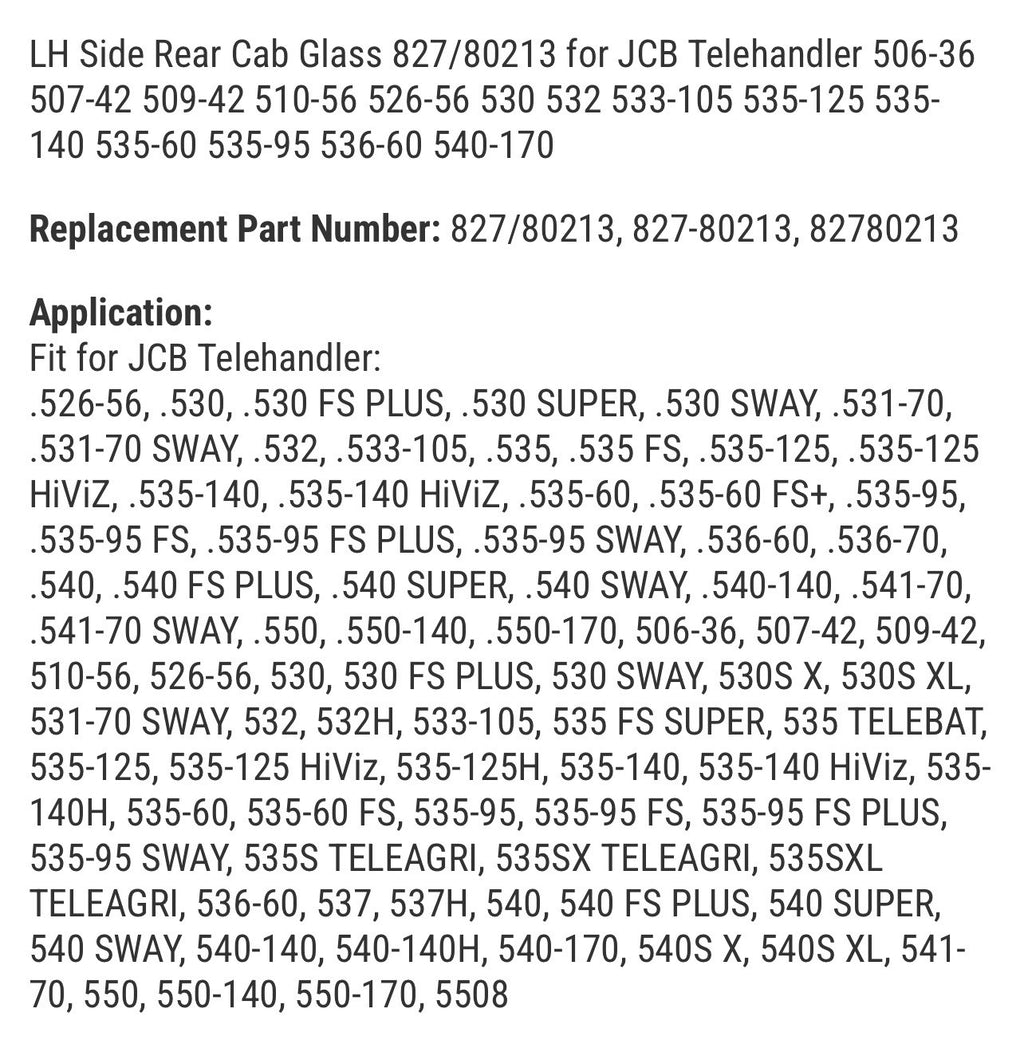 LH Side Rear Cab Glass 827/80213 for JCB Telehandler 506-36 507-42 509-42