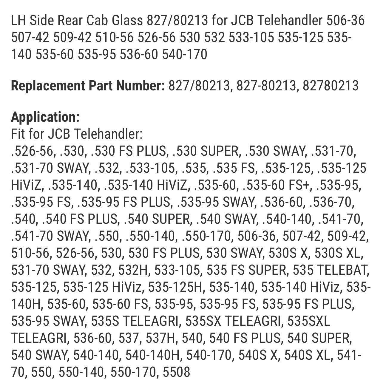 LH Side Rear Cab Glass 827/80213 for JCB Telehandler 506-36 507-42 509-42